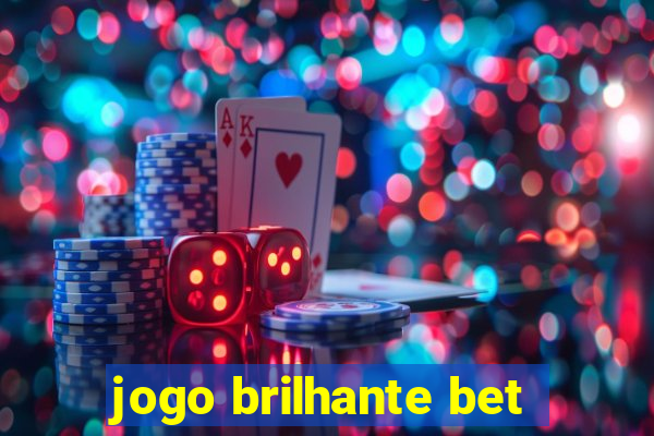 jogo brilhante bet